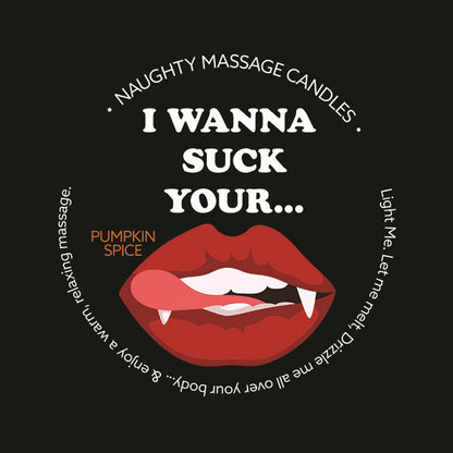 Naughty Massage Candle - I Wanna Suck Your... - Pumpkin Spice